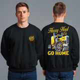 HEAVY HAUL OR GO HOME - SWEATSHIRT