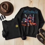 I LOST EVERYTHING BUT FEAR STILL CAN'T STOP ME - SWEATSHIRT