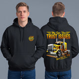 MY GPS HAS TRUST ISSUES MOVE OUT THE WAY - HOODIE