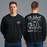 RUBBER SIDE DOWN SHINY SIDE UP - SWEATSHIRT