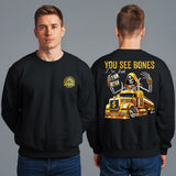 YOU SEE BONES I SEE LOADS - SWEATSHIRT